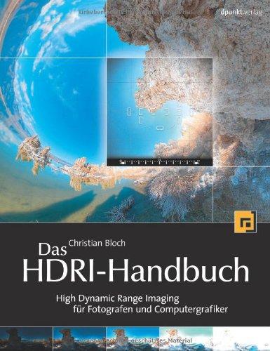 Das HDRI-Handbuch, inkl. DVD, High Dynamic Range Imaging für Fotografen und Computergrafiker