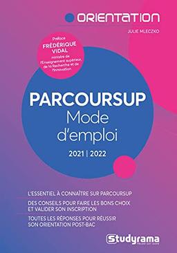 Parcoursup : mode d'emploi : 2021-2022