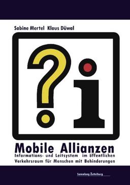 Mobile Allianzen: Informations- und Leitsystem im öffentlichen Verkehrsraum für Menschen mit Behinderungen