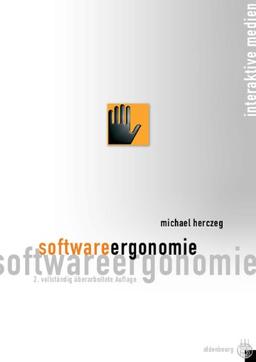 Software-Ergonomie: Grundlagen der Mensch-Computer-Kommunikation