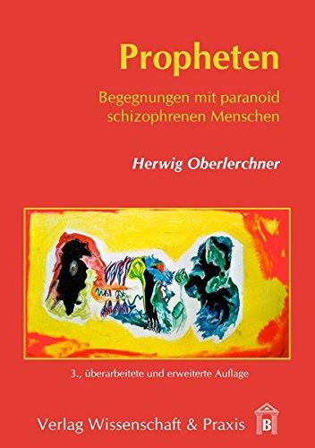 Propheten: Begegnungen mit paranoid schizophrenen Menschen