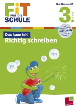 Fit für die Schule: Das kann ich!  Richtig schreiben. 3. Klasse