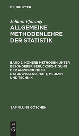 Höhere Methoden unter besonderer Berücksichtigung der Anwendung in Naturwissenschaft, Medizin und Technik (Sammlung Göschen, 747/747a, Band 747)