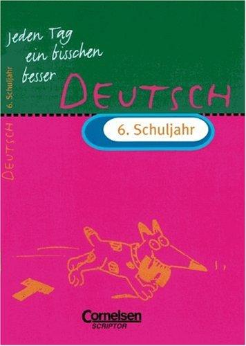 Jeden Tag ein bisschen besser, Deutsch, 6. Schuljahr, neue Rechtschreibung