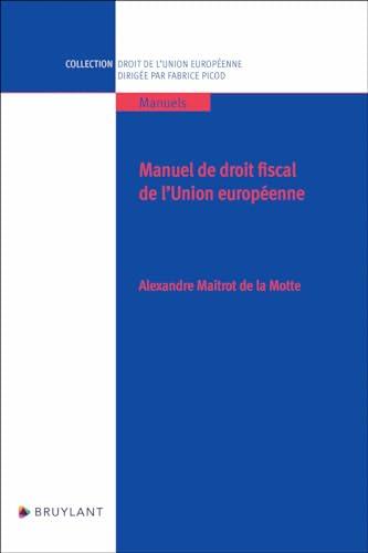 Manuel de droit fiscal de l'Union européenne