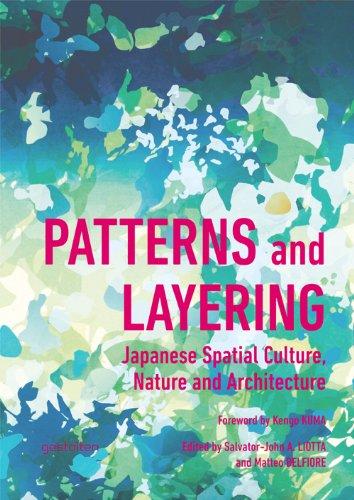 Patterns and Layering: Japanese Spatial Culture, Nature and Architecture