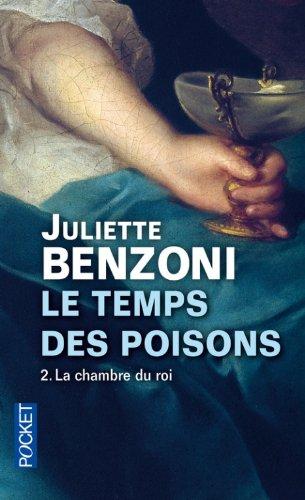 Le temps des poisons. Vol. 2. La chambre du roi