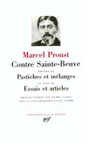 Contre Sainte-Beuve. Pastiches et mélanges. Essais et articles