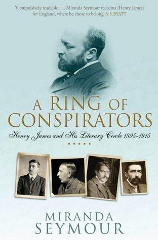 A Ring Of Conspirators: Henry James And His Literary Circle, 1895-1915