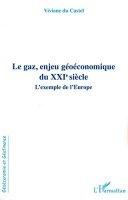 Le gaz, enjeu géoéconomique du XXIe siècle : l'exemple de l'Europe