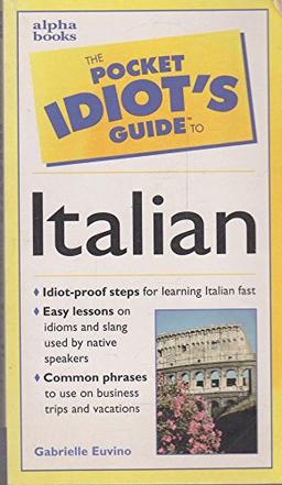 The Pocket Idiot's Guide to Italian Phrases