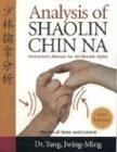 Analysis of Shaolin Chin Na: Instructors Manual for All Martial Styles Second Edition