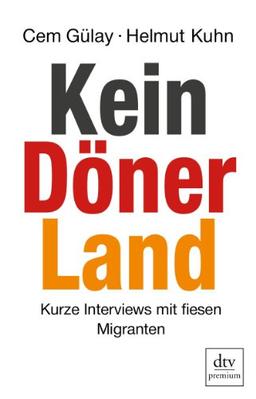 Kein Döner Land: Kurze Interviews mit fiesen Migranten