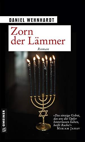 Zorn der Lämmer: Roman (Zeitgeschichtliche Kriminalromane im GMEINER-Verlag)