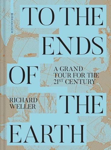 To the Ends of the Earth: A Grand Tour for the 21st Century