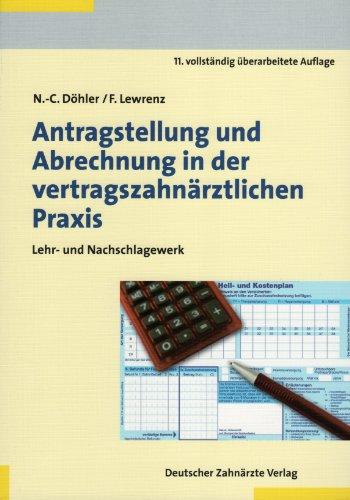 Antragstellung und Abrechnung in der vertragszahnärztlichen Praxis: Lehr- und Nachschlagebuch