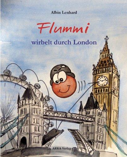 Flummi wirbelt durch London: Ein Buch für Leute von 6 - 106