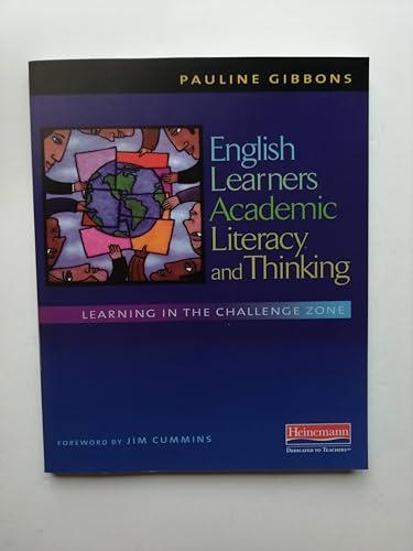 English Learners, Academic Literacy, and Thinking: Learning in the Challenge Zone