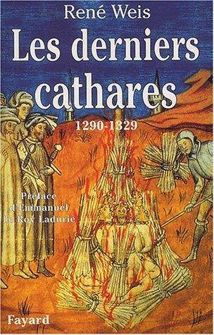 Les derniers cathares : retour à Montaillou, 1290-1329