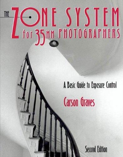 The Zone System for 35mm Photographers. A Basic Guide to Exposure Control