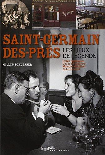 Saint-Germain-des-Prés, les lieux de légende : cafés mythiques, caves et cabarets, maisons d'édition, galeries d'art