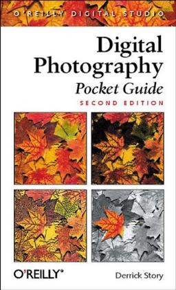 Digital Photography Pocket Guide (O'Reilly Digital Studio)