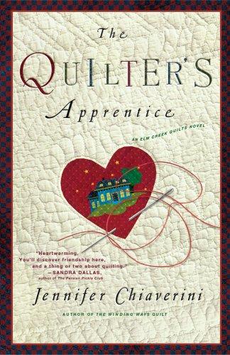 The Quilter's Apprentice: A Novel (Elm Creek Quilts Novels (Simon & Schuster))