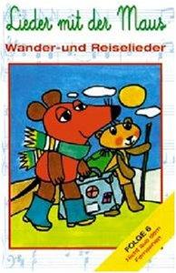 Folge 6: Wander- und Reiselieder [Musikkassette]