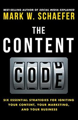 The Content Code: Six essential strategies to ignite your content, your marketing, and your business