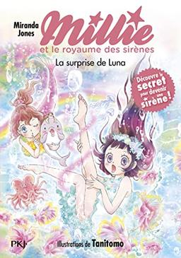 Millie et le royaume des sirènes. Vol. 6. La surprise de Luna