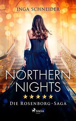 Northern Nights (Rosenborg-Saga, Band 2): Glamour, Macht und bittere Intrigen: Die Rosenborg-Saga geht weiter. (2)