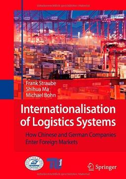 Internationalisation of Logistics Systems: How Chinese and German companies enter foreign markets