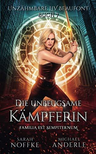 Die unbeugsame Kämpferin (Unzähmbare Liv Beaufont, Band 7)