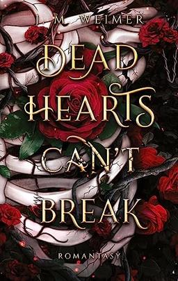 Dead Hearts (Can't) Break: Düstere Romantasy, Vampire und Werwölfe