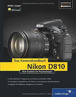 Nikon D810. Das Kamerahandbuch: Ihre Kamera im Praxiseinsatz (Galileo Design)