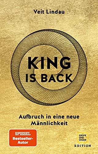 King is back: Aufbruch in eine neue Männlichkeit