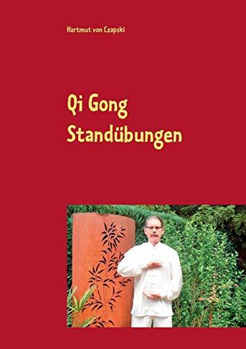 Qi Gong Standübungen: einschließlich die 5 Tiere Positionen