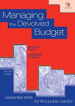 Managing the Devolved Budget (Essential Skills for the Public Sector)