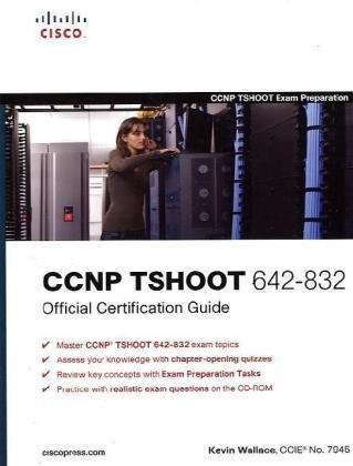 CCNP TSHOOT 642-832 Official Certification Guide (Official Certification Guides)