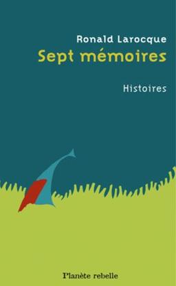 SEPT MEMOIRES: HISTOIRES