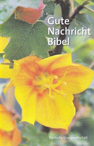 Gute Nachricht Bibel. Motiv Gelbe Blüte: Ohne die Spätschriften des Alten Testaments. Großausgabe