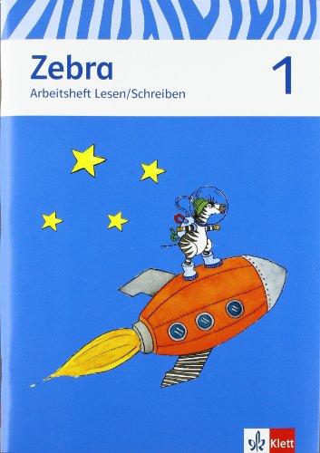 Zebra / Arbeitsheft Lesen/ Schreiben 1. Schuljahr: Neubearbeitung