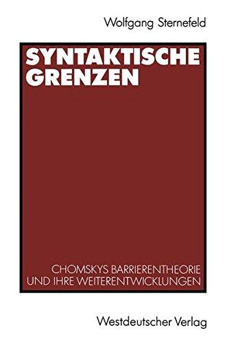 Syntaktische Grenzen: Chomskys Barrierentheorie und ihre Weiterentwicklungen