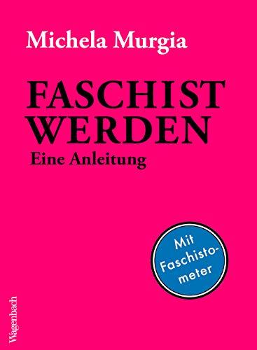 Faschist werden: Eine Anleitung