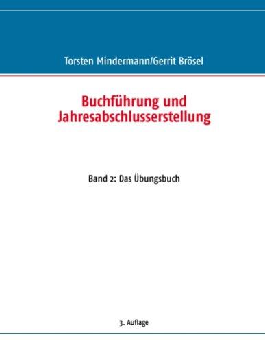 Buchführung und Jahresabschlusserstellung: Band 2: Das Übungsbuch