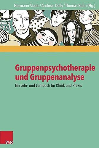 Gruppenpsychotherapie und Gruppenanalyse: Ein Lehr- und Lernbuch für Klinik und Praxis