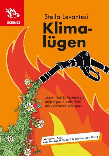 Klimalügen: Macht, Politik, Psychologie derjenigen, die die Krise des Jahrhunderts leugnen