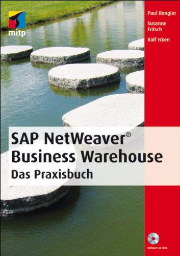 SAP NetWeaver Business Warehouse: Das Praxisbuch (mitp Professional)