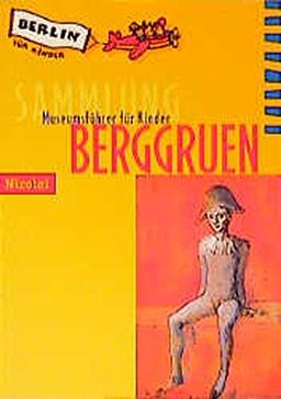 Die Sammlung Berggruen: Museumsführer für Kinder