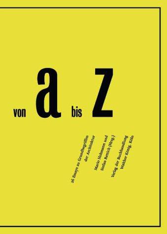 Von A bis Z. 26 Essays zu Grundbegriffen der Architektur